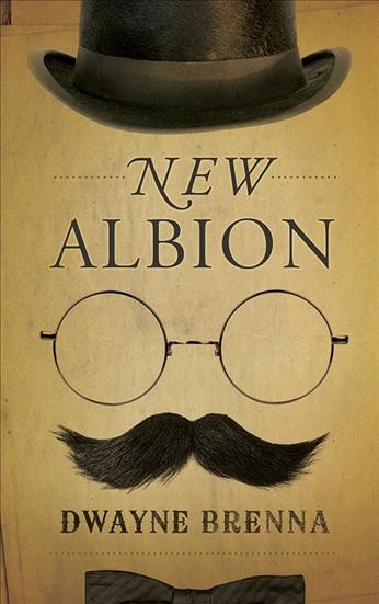 New Albion / Dwayne Brenna.