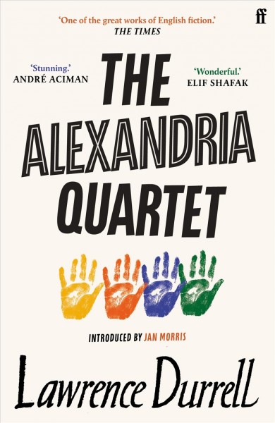 The alexandria quartet : Justine, Balthazar, Mountolive, Clea / Lawrence Durrell.