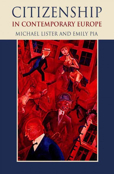 Citizenship in contemporary Europe [electronic resource] / Michael Lister and Emily Pia.