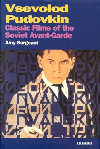 Vsevolod Pudovkin [electronic resource] : classic films of the Soviet avant-garde / Amy Sargeant.