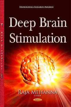 Deep brain stimulation : new developments, procedures and applications / Alden G. Sloan and Andrea I. Montes Villarreal, editors.