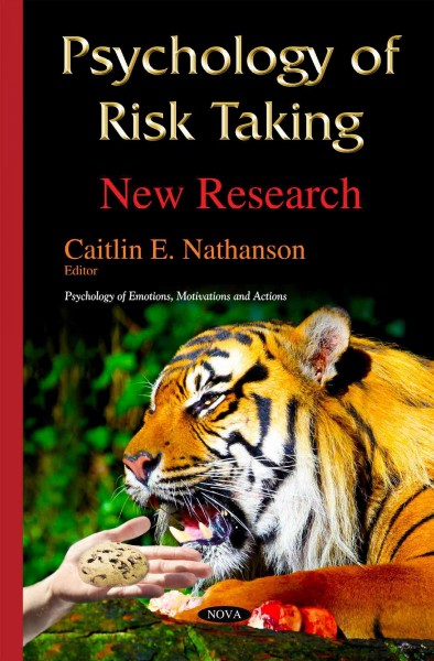 Psychology of risk taking : new research / Caitlin E. Nathanson, editor.