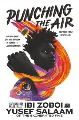 Punching the air / written by Ibi Zoboi with Yusef Salaam ; illustrations by Omar T. Pasha.