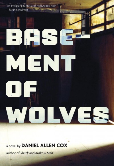 Basement of wolves [electronic resource] / Daniel Allen Cox.