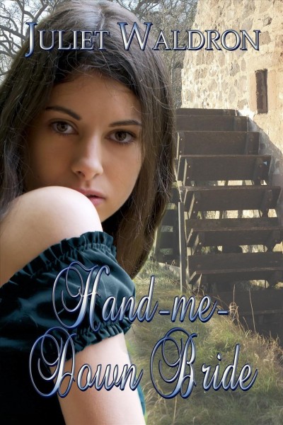 Hand me down bride / by Juliet Waldron.