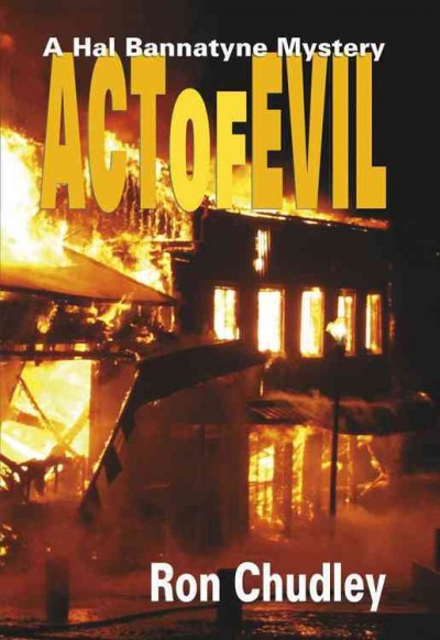Act of evil / Ron Chudley ; [editor, Frances Thorsen].