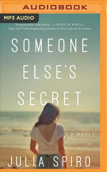 Someone else's secret [sound recording] : a novel / Julia Spiro
