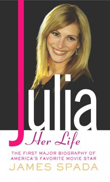 Julia : her life / James Spada.