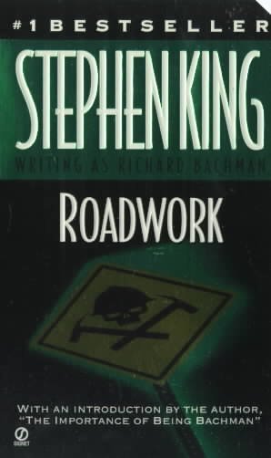 Roadwork / Stephen King writing as Richard Bachman ; with an introduction by the author.