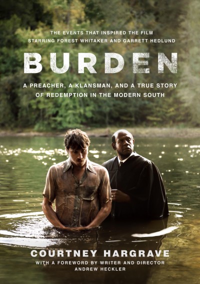 Burden : a preacher, a klansman, and a true story of redemption in the modern South / Courtney Hargrave.