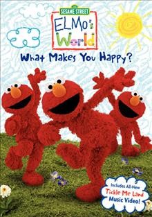 Elmo's world. What makes you happy? [DVD videorecording] / Sony Wonder.