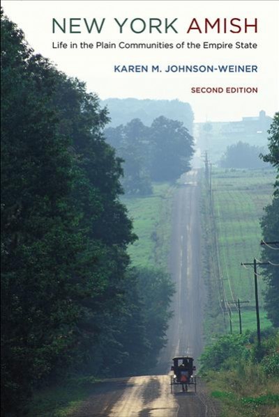 New York Amish : life in the plain communities of the Empire State / Karen Johnson-Weiner.