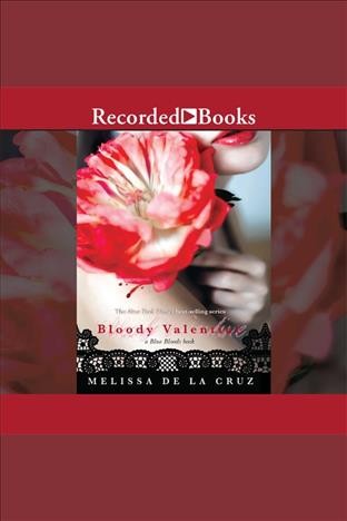 Bloody valentine [electronic resource] : Blue bloods series, book 4.5. Melissa de la Cruz.