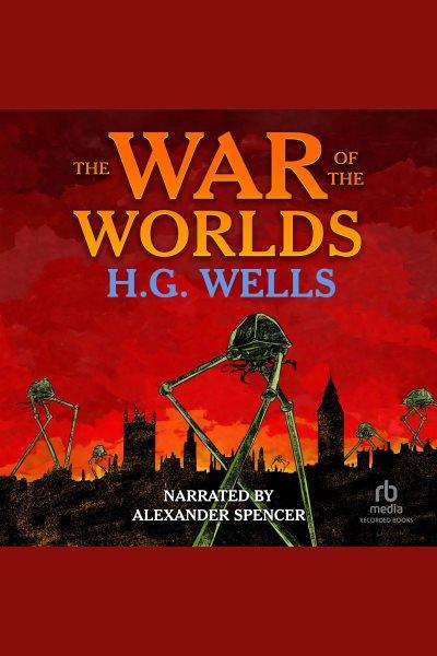 The war of the worlds [electronic resource]. H.G Wells.