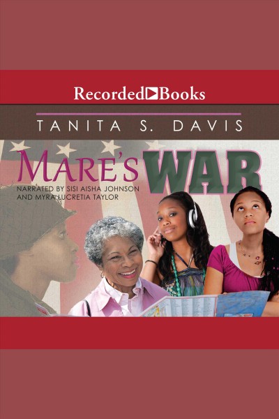 Mare's war [electronic resource]. Tanita S Davis.