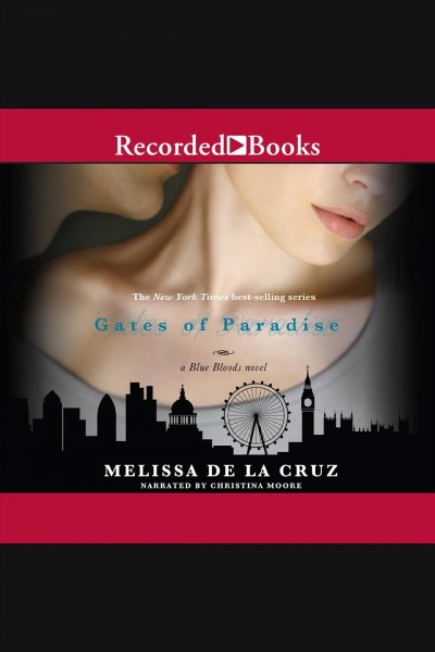 The gates of paradise [electronic resource] : Blue bloods series, book 7. Melissa de la Cruz.