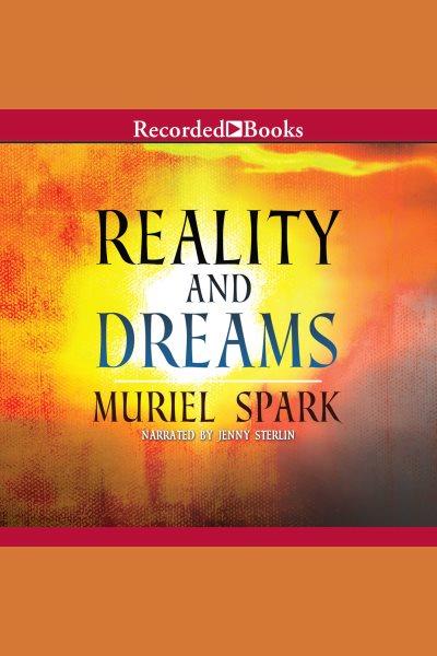 Reality and dreams [electronic resource]. Muriel Spark.