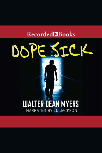 Dope sick [electronic resource]. Walter Dean Myers.