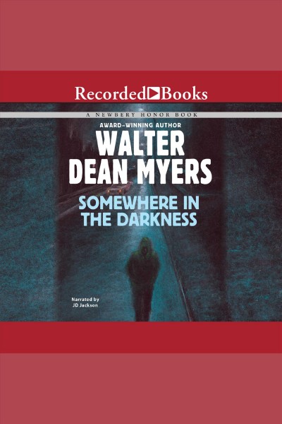 Somewhere in the darkness [electronic resource]. Walter Dean Myers.