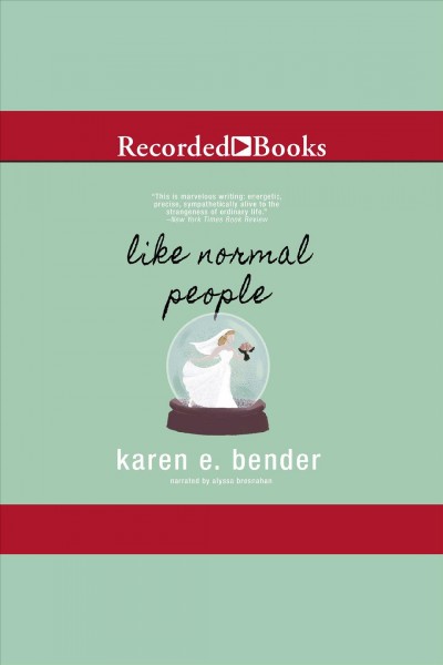 Like normal people [electronic resource]. Bender Karen E.