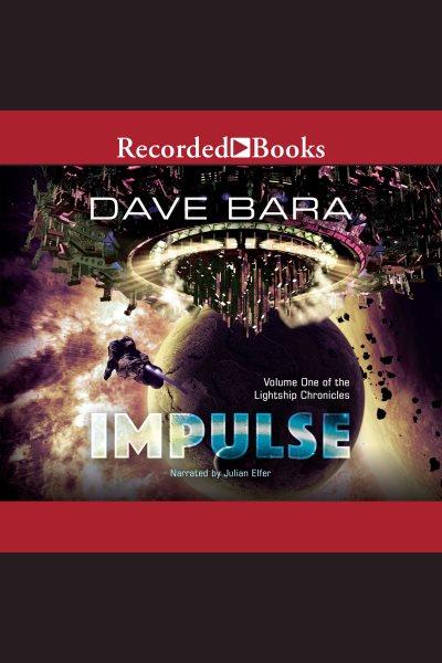 Impulse [electronic resource] : Lightship chronicles series, book 1. Bara Dave.