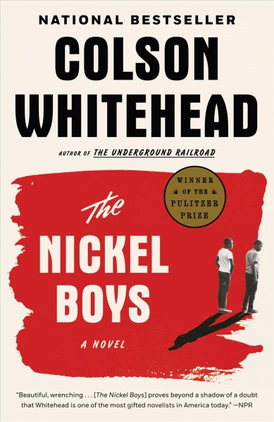 The nickel boys : a novel / Colson Whitehead.
