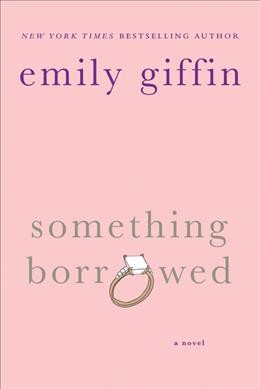 Something borrowed / Emily Giffin.