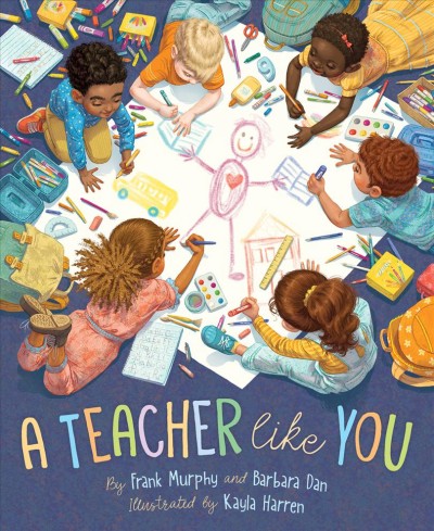 A teacher like you / by Frank Murphy and Barbara Dan ; illustrated by Kayla Harren.