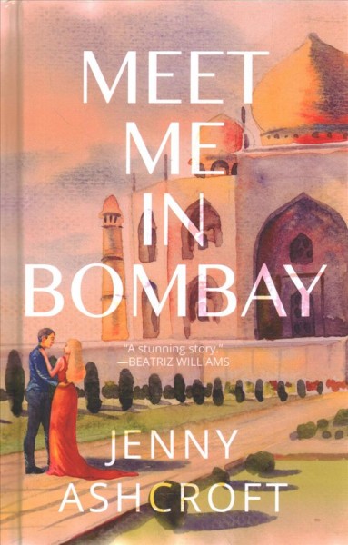 Meet me in Bombay Jenny Ashcroft.