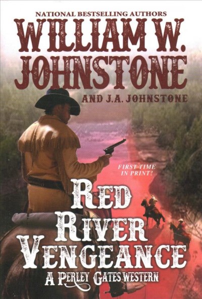 Red River vengeance : a Perley Gates western / William W. Johnstone and J. A. Johnstone.