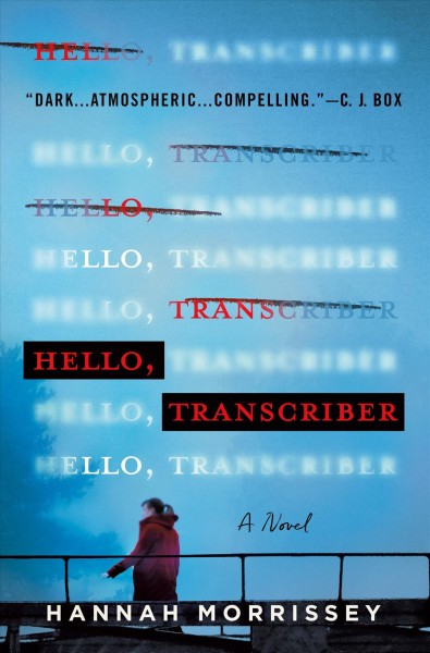 Hello, transcriber : a novel / Hannah Morrissey.