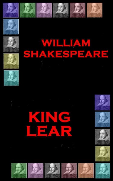 King Lear / Wiliam Shakespeare.