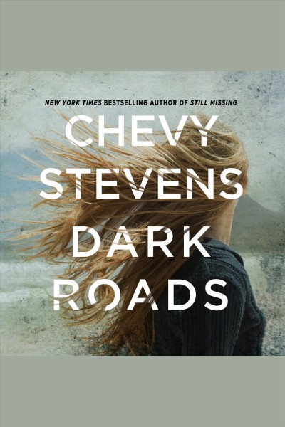 Dark roads / Chevy Stevens.