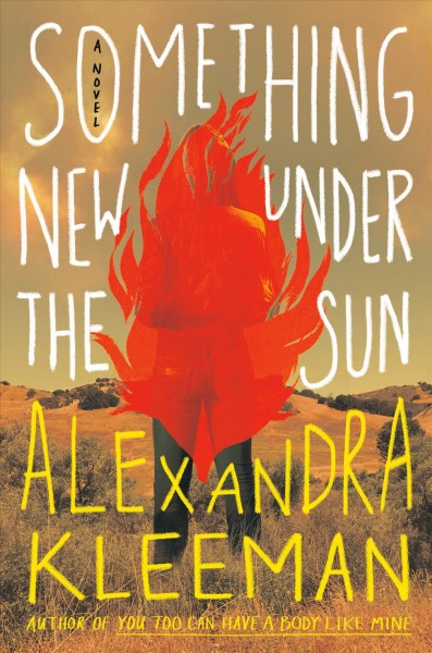 Something new under the sun : a novel / Alexandra Kleeman.