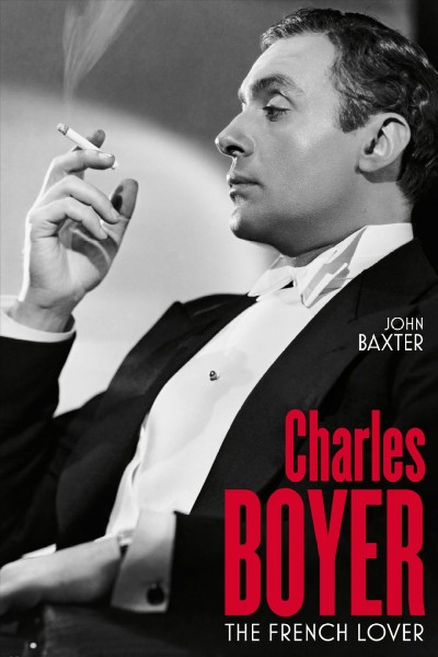 Charles Boyer [electronic resource] : the French lover.