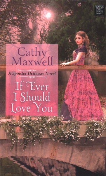 If ever I should love you [large print] / Cathy Maxwell.