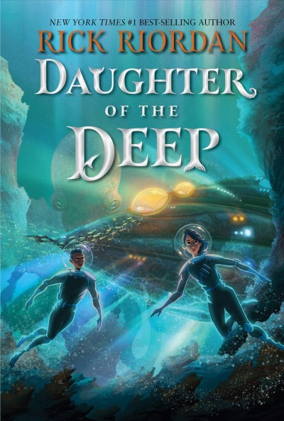Daughter of the deep / by Rick Riordan; [illustrated by Lavanya Naidu].