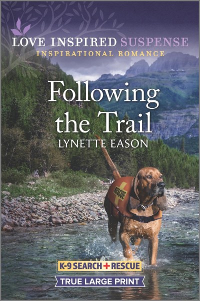Following the trail [large print] / Lynette Eason.