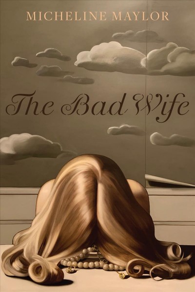The bad wife / Micheline Maylor. 