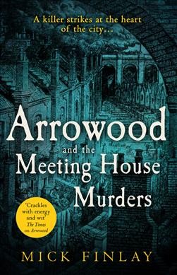 Arrowood and the Meeting House murders / Mick Finlay.