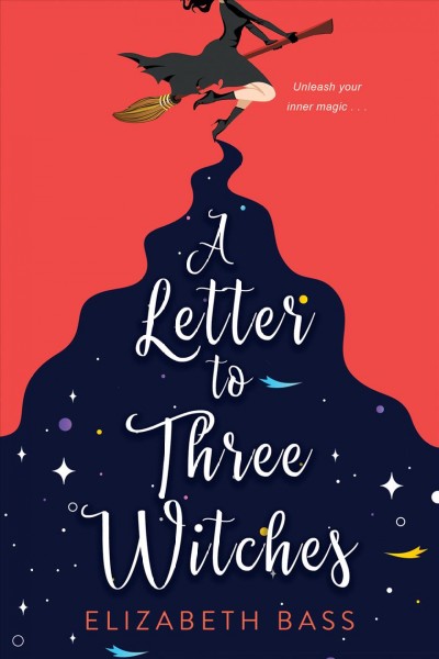 A letter to three witches / Elizabeth Bass.