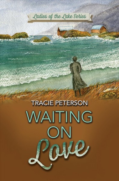 Waiting on love [large print] / Tracie Peterson.
