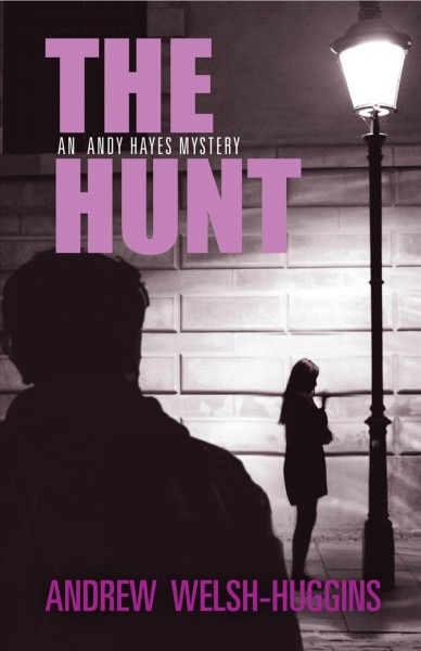 The hunt : an Andy Hayes mystery / Andrew Welsh-Huggins.