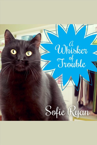 A whisker of trouble [electronic resource] / Sofie Ryan.
