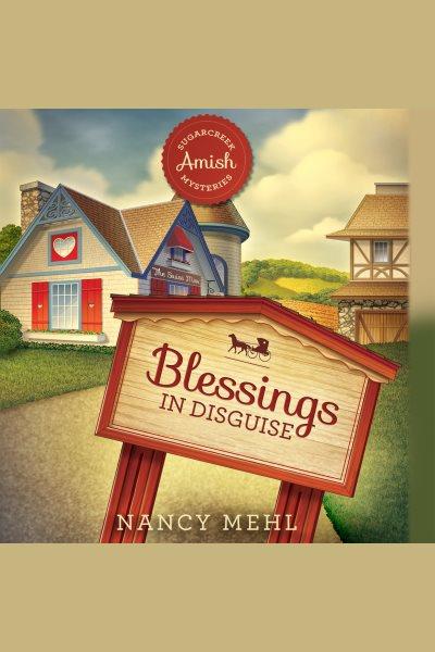 Blessings in disguise [electronic resource] / Nancy Mehl.