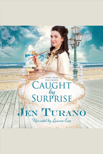 Caught by surprise [electronic resource] / Jen Turano.