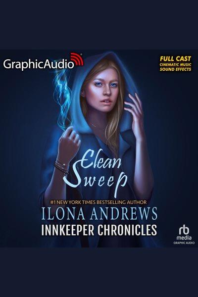 Clean sweep [dramatized adaptation] [electronic resource] / Ilona Andrews.