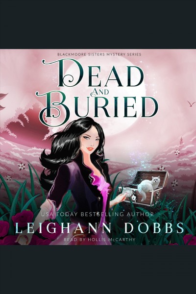Dead & buried [electronic resource] / Leighann Dobbs.