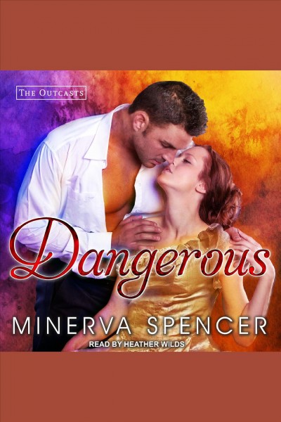 Dangerous [electronic resource] / Minerva Spencer.