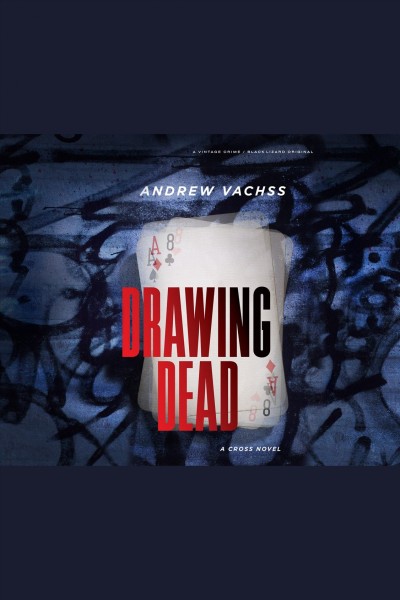 Drawing dead [electronic resource] / Andrew Vachss.